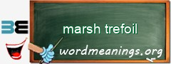 WordMeaning blackboard for marsh trefoil